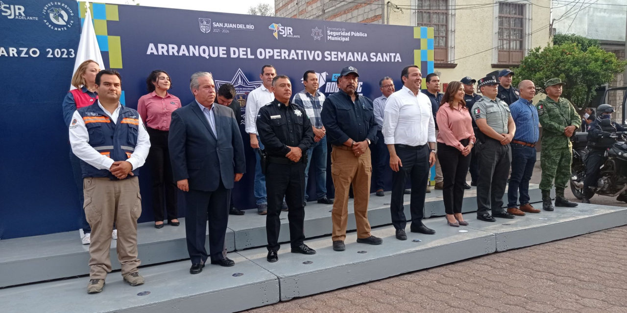 Arranca Operativo de Semana Santa en San Juan del Río