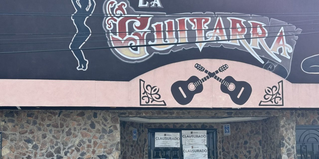 Clausuran Bar «La Guitarra» en Pedro Escobedo